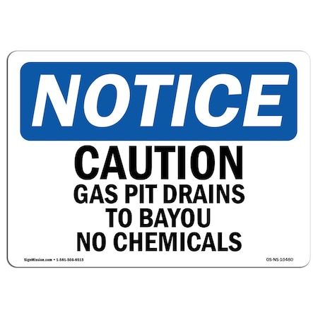 Signmission OSHA Notice Sign, 12" Height, 18" Wide, Caution Gas Pit Drains To Bayou No Chemicals Sign, Landscape OS-NS-D-1218-L-10480
